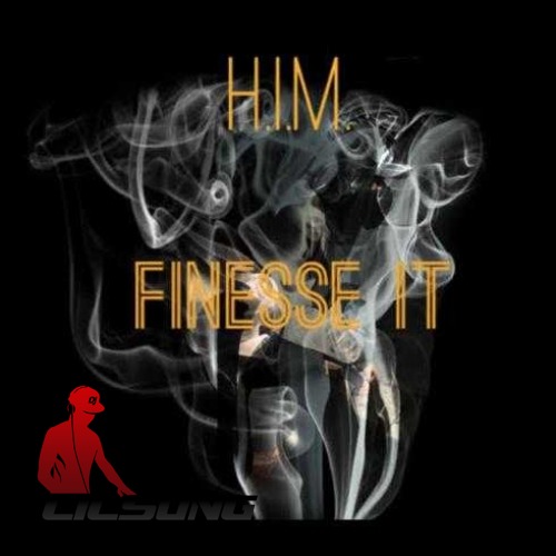 H.I.M - Finesse It